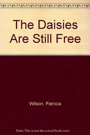 The Daisies Are Still Free