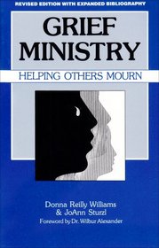 Grief Ministry: Helping Others Mourn