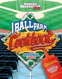 Ballpark Cookbook The National League: Recipes Inspired by Baseball Stadium Foods (Ballpark Cookbooks)