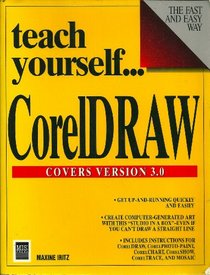 Teach Yourself CorelDraw! Version 3.0