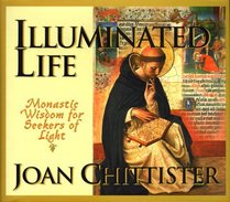 Illuminated Life: Monastic Wisdom for Seekers of Light