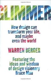 Glimmer: How Design Can Transform Your Life and Maybe Even the World