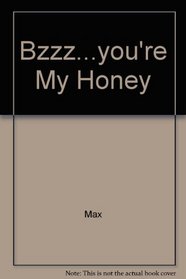 Bzzz...You're My Honey