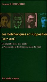 Les Bolcheviques Et L'opposition (1917-1922): Du Musellement Des Partis a L'interdiction Des Fractions Dans Le Parti