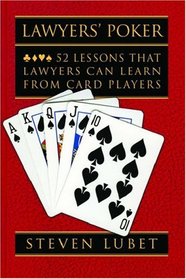 Lawyers' Poker: 52 Lessons that Lawyers Can Learn from Card Players