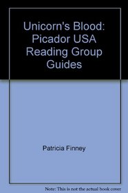Unicorn's Blood: Picador USA Reading Group Guides