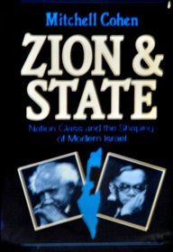 Zion and State: Nation, Class and the Shaping of Modern Israel