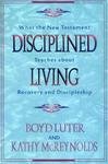 Disciplined Living: What the New Testament Teaches About Recovery and Discipleship