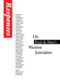 Responses: On Paul De Man's Wartime Journalism