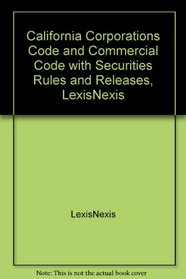 California Corporations Code and Commercial Code with Securities Rules and Releases, LexisNexis