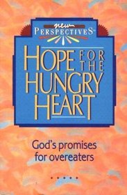 Hope for the Hungry Heart: God's Promises for Overeaters (New Perspectives)