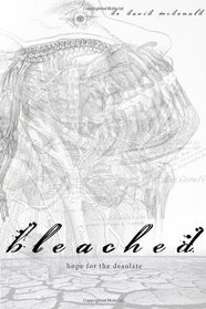 Bleached: Hope for the Desolate