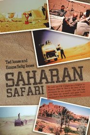 Saharan Safari: We Took Our VW Camper on a Freighter to Morocco 1969-70 This is the Story of our Adventures For Ten Months. Our Only Help Came From ... Books Purchased in New York and Casablanca.