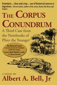 The Corpus Conundrum: A Third Case from the Notebooks of Pliny the Younger (Cases from the Notebooks of Pliny the Younger) (Volume 3)