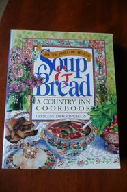 The Dairy Hollow House Soup  Bread: A Country Inn Cookbook