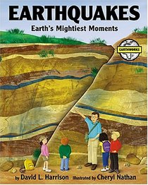 Earthquakes: Earth's Mightiest Moments (Earthworks)