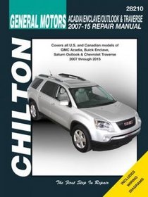 Gm Acadia/Enclave/Outlook & Traverse Chilton Automotive Repair Manual: 2007-2015