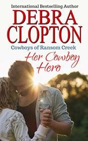 Her Cowboy Hero (Cowboys of Ransom Creek)