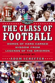 The Class of Football: Words of Hard-Earned Wisdom from Legends of the Gridiron