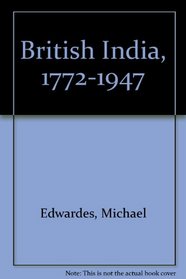 British India 1772-1947