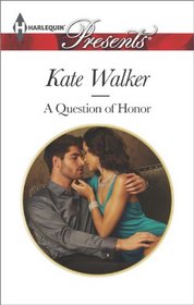 A Question of Honor (Harlequin Presents, No 3247)