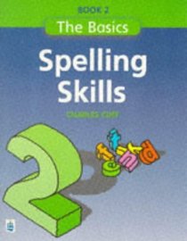 The Basics: Spelling Skills: Book 2