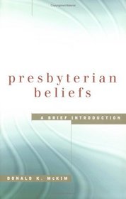 Presbyterian Beliefs: A Brief Introduction