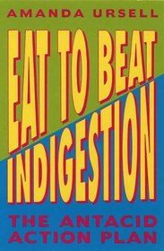 Eat to Beat Indigestion