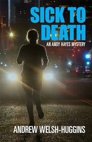 Sick to Death: An Andy Hayes Mystery (Andy Hayes Mysteries)