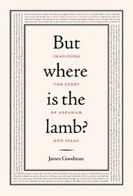 But Where Is the Lamb?: Imagining the Story of Abraham and Isaac
