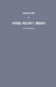 Memoirs of General William T. Sherman By Himself (Civil War Centennial Series.)