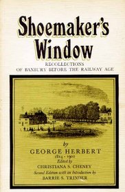 Shoemaker's Window: Recollections of Banbury Before the Railway Age (Banbury Historical Society. Records)