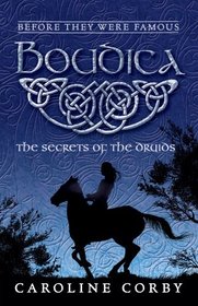 Boudica: The Secrets of the Druids (Before They Were Famous)