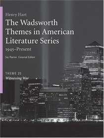 The Wadsworth Themes American Literature Series, 1945-Present, Theme 20: Witnessing War