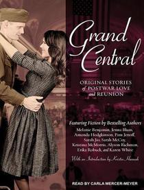 Grand Central: Original Stories of Postwar Love and Reunion (Audio CD) (Unabridged)