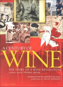 A Century of Wine: The Story of a Wine Revolution