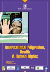 International Migration, Health and Human Rights (Health & Human Rights Publication)