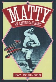 Matty: An American Hero : Christy Mathewson of the New York Giants