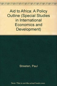 Aid to Africa: A Policy Outline (Special Studies in International Economics and Development)