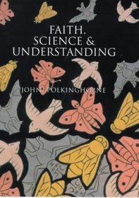 Knowledge and Understanding : Themes in the Study of Science and Theology