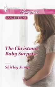 The Christmas Baby Surprise (Gingerbread Girls, Bk 1) (Harlequin Romance, No 4398) (Larger Print)