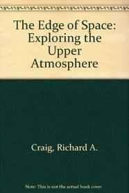 The Edge of Space: Exploring the Upper Atmosphere