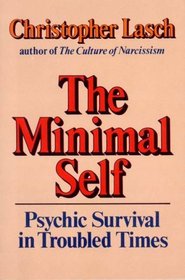 The Minimal Self: Psychic Survival in Troubled Times