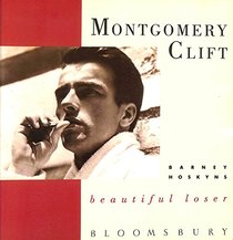 Montgomery Clift: Beautiful Loser