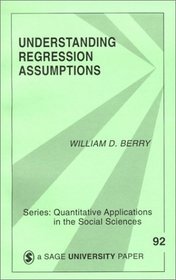 Understanding Regression Assumptions (Quantitative Applications in the Social Sciences)