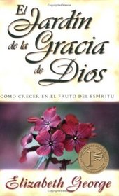 Jardin de la gracia de Dios: God's Garden of Grace (Spanish Edition)