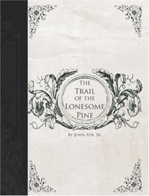The Trail of the Lonesome Pine (Large Print Edition)