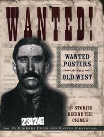Wanted!: Wanted Posters of the Old West