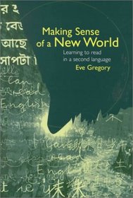 Making Sense of a New World: Learning to Read in a Second Language