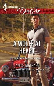 A Wolff at Heart (Men of Wolff Mountain, Bk 7) (Harlequin Desire, No 2260)